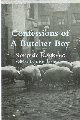 Confessions of a Butcher Boy by Raybone, Norman