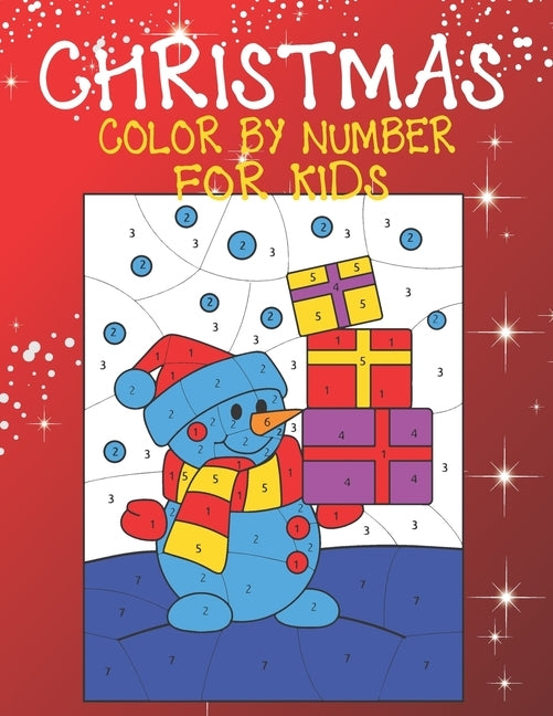 Christmas Color By Number For Kids: A Children Holiday Coloring Book with Large Pages (kids coloring books ... Regular Christmas Coloring Sheets Insid by Coloring Book, Cute Kids
