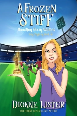 A Frozen Stiff: A Ghost Cosy Mystery by Lister, Dionne