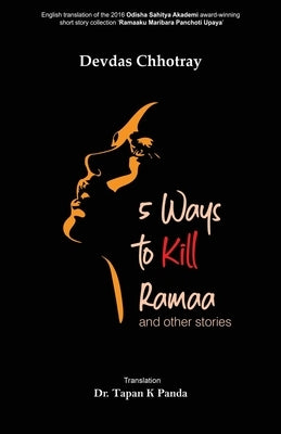 5 Ways to Kill Ramaa and Other Stories by Chhotray, Devdas