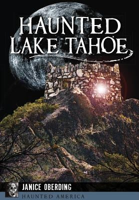Haunted Lake Tahoe by Oberding, Janice