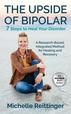 The Upside of Bipolar by Reittinger, Michelle