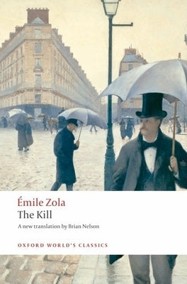 The Kill: La Curee by Zola, Émile