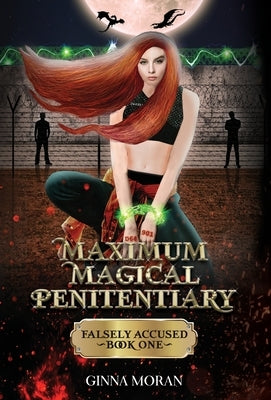 Maximum Magical Penitentiary: Falsely Accused by Moran, Ginna