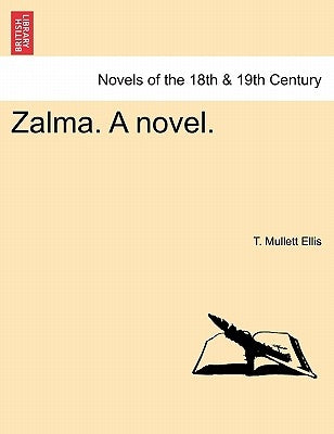 Zalma. a Novel. by Ellis, T. Mullett