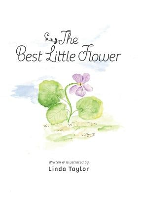 The Best Little Flower by Taylor, Linda