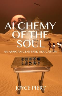 Alchemy of the Soul: An African-centered Education by Brock, Rochelle