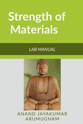 Strength of Materials Lab Manual by A, Anand