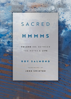 Sacred Hmmms: Between the Notes & Life by Salmond, Roy