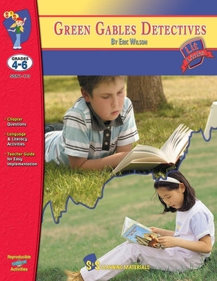 Green Gables Detectives, by Eric Wilson Novel Study Grades 4-6 by Clarke, VI