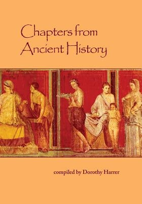 Chapters from Ancient History by Harrer, Dorothy