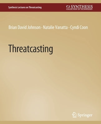 Threatcasting by David Johnson, Brian