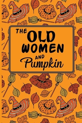 The Old Woman and Pumpkin: Awesome Halloween Scary and Horror Stories for Kids by Mac, Benjamin