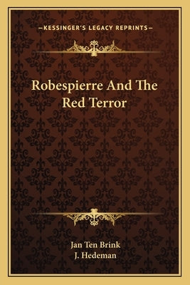 Robespierre And The Red Terror by Brink, Jan Ten