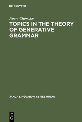 Topics in the Theory of Generative Grammar by Chomsky, Noam
