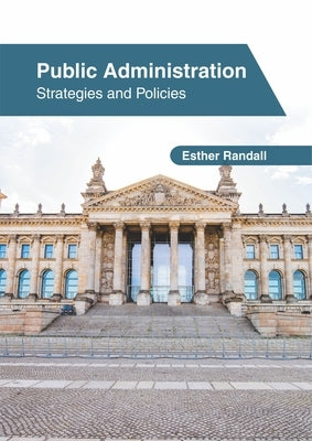Public Administration: Strategies and Policies by Randall, Esther