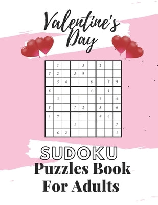 Valentine's Day Sudoku Puzzles Book For Adults: Valentine's Day Sudoku Brain Game, Sudoku Puzzles With Solutions, Sudoku Puzzles For Adults by Jml, Aymane