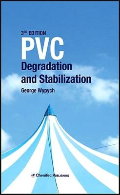 PVC Degradation and Stabilization by Wypych, George