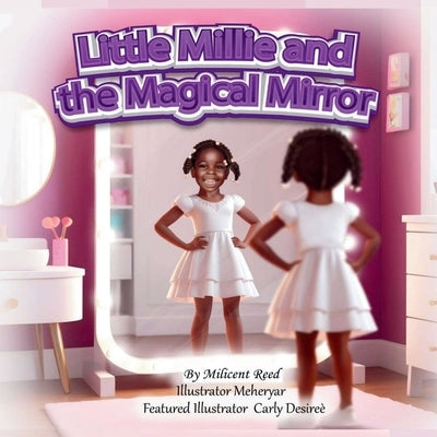 Little Millie and the Magical Mirror by Reed, Milicent
