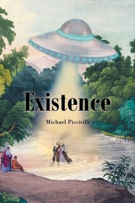 Existence by Piccirilli, Michael