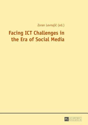Facing ICT Challenges in the Era of Social Media by Levnajic, Zoran