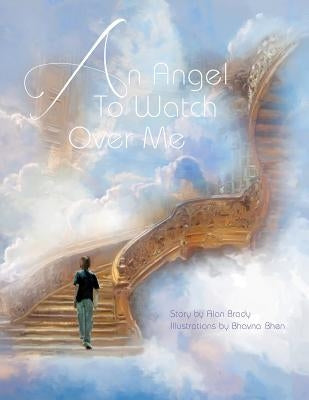 An Angel To Watch Over Me by Brady, Alan