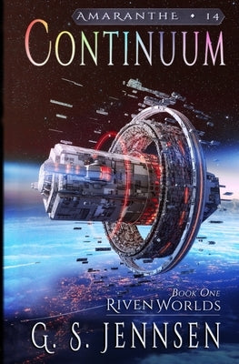 Continuum: Riven Worlds Book One by Jennsen, G. S.