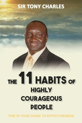 The 11 Habits of Highly Courageous People by Charles, Tony