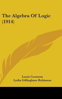 The Algebra Of Logic (1914) by Couturat, Louis