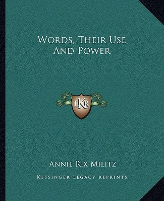 Words, Their Use And Power by Militz, Annie Rix