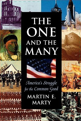 One and the Many the One and the Many: America's Struggle for the Common Good by Marty, Martin E.