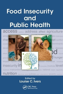 Food Insecurity and Public Health by Ivers, Louise