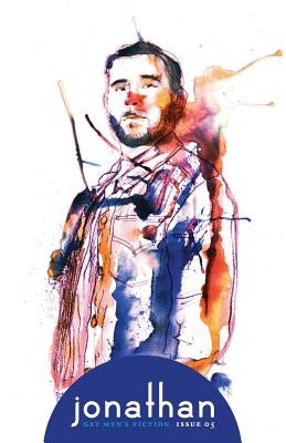 Jonathan: A Journal of Gay Fiction Issue 05 by Luczak, Raymond
