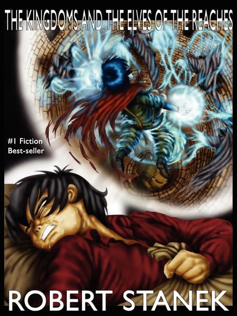 The Kingdoms and the Elves of the Reaches (Keeper Martin's Tales, Book 1, Special Illustrated Edition) by Stanek, Robert