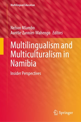 Multilingualism and Multiculturalism in Namibia: Insider Perspectives by Mlambo, Nelson
