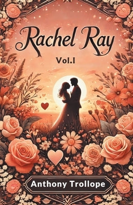 Rachel Ray Vol. I by Trollope, Anthony