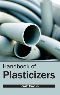 Handbook of Plasticizers by Brooks, Gerald