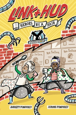 Link and Hud: Heroes by a Hair by Pumphrey, Jarrett