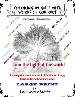 Coloring My Grief With Words of Comfort: Inspirational Coloring Book/ Journal LARGE PRINT by Fulgham, Terry Luckado
