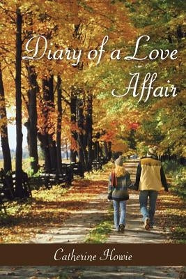 Diary of a Love Affair by Howie, Catherine