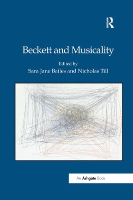 Beckett and Musicality by Bailes, Sara Jane