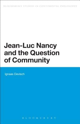 Jean-Luc Nancy and the Question of Community by Devisch, Ignaas