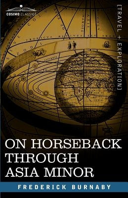 On Horseback Through Asia Minor by Burnaby, Frederick