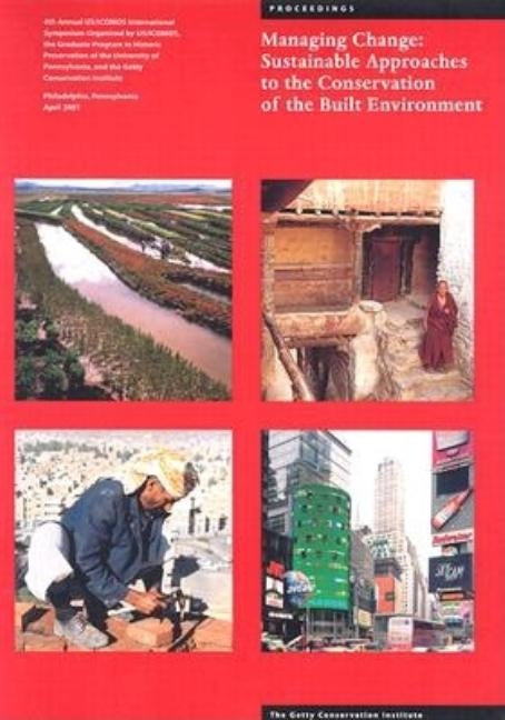 Managing Change: Sustainable Approaches to the Conservation of the Built Environment by Teutonico, Jeanne