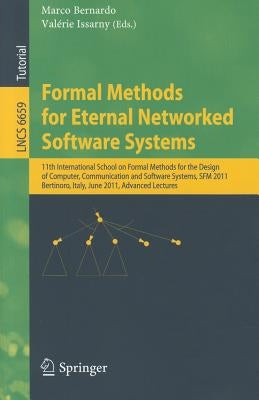 Formal Methods for Eternal Networked Software Systems: 11th International School on Formal Methods for the Design of Computer, Communication and Softw by Bernardo, Marco