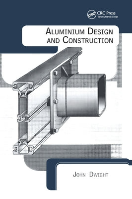 Aluminium Design and Construction by Dwight, John