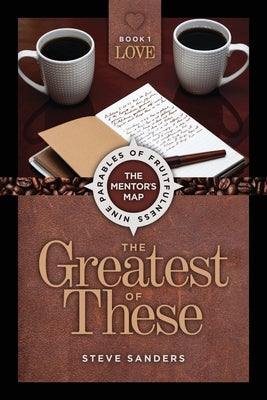Love: The Greatest of These by Sanders, Steve