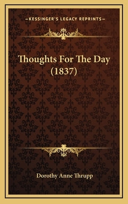 Thoughts For The Day (1837) by Thrupp, Dorothy Anne