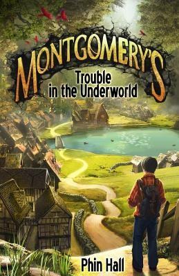 Montgomery's Trouble in the Underworld by Hall, Phin