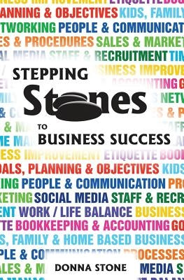 Stepping Stones to Business Success by Stone, Donna Louise